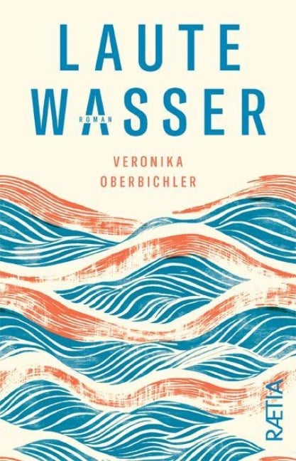 Laute Wasser - Veronika Oberbichler