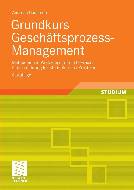 Grundkurs Geschäftsprozess-Management - Andreas Gadatsch