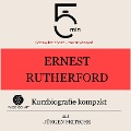 Ernest Rutherford: Kurzbiografie kompakt - Jürgen Fritsche, Minuten, Minuten Biografien