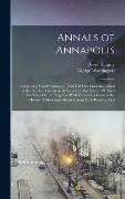 Cover-Bild zum Titel 'Annals of Annapolis: Comprising Sundry Notices of That old City From the Period of the First Settlements in its Vicinity in the Year 1649,' von 'David Ridgely, George Washington'