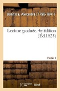 Lecture Graduée. 4e Édition. Partie 1 - Alexandre Boniface