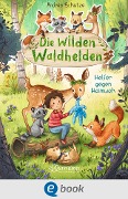 Cover-Bild zum Titel 'Die wilden Waldhelden. Helfer gegen Heimweh' von 'Andrea Schütze'