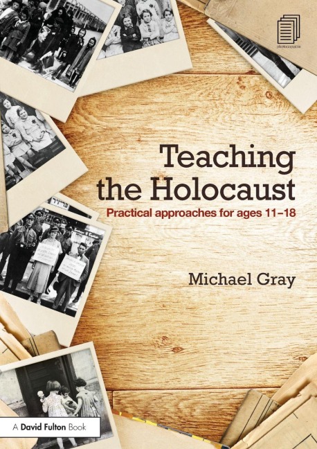 Teaching the Holocaust - Michael Gray