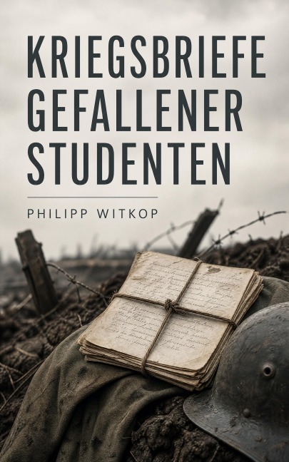 Kriegsbriefe gefallener Studenten - Philipp Witkop