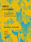 Orfeu e o Poder - Michael G. Hanchard