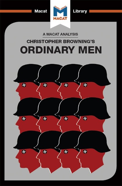 An Analysis of Christopher R. Browning's Ordinary Men - Tom Stammers, James Chappel