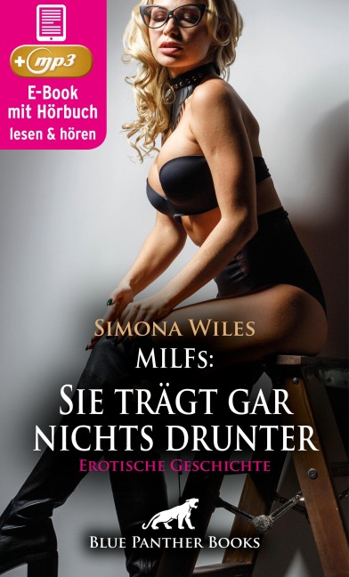 MILFs: Sie trägt gar nichts drunter | Erotik Audio Story | Erotisches Hörbuch - Simona Wiles