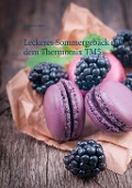 Leckeres Sommergebäck mit dem Thermomix TM5 - Vanessa Grabner
