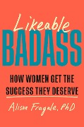 Cover-Bild zum Titel 'Likeable Badass' von 'Alison Fragale'