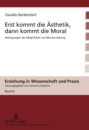 Erst kommt die Ästhetik, dann kommt die Moral - Claudia Gerdenitsch