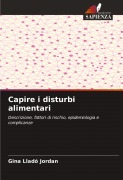 Cover-Bild zum Titel 'Capire i disturbi alimentari' von 'Gina Lladó Jordan'