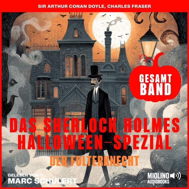 Das Sherlock Holmes Halloween-Spezial: Der Folterknecht - Arthur Conan Doyle, Charles Fraser