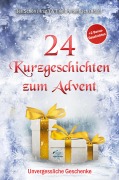 Cover-Bild zum Titel '24 Kurzgeschichten zum Advent - Unvergessliche Geschenke' von 'Jes Schön (Hrsg.'