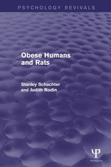 Obese Humans and Rats (Psychology Revivals) - Stanley Schacter, Judith Rodin