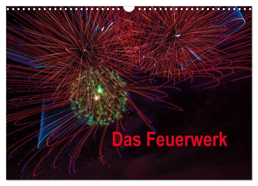 Das Feuerwerk (Wandkalender 2026 DIN A3 quer), CALVENDO Monatskalender - Dieter Gödecke