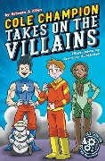 Cover-Bild zum Titel 'Cole Champion Takes on the Villains' von 'Rebecca J Allen'