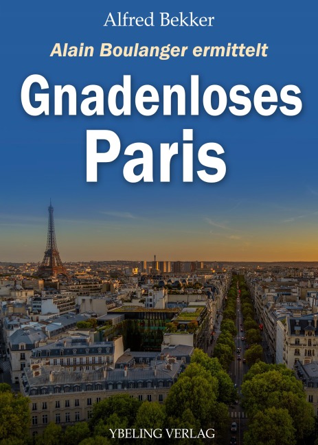Gnadenloses Paris: Frankreich Krimis - Alfred Bekker