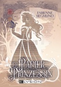 Cover-Bild zum Titel 'Die Papierprinzessin' von 'Fabienne Siegmund'