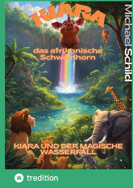 Kiara, das afrikanische Schweinhorn - Michael Schild