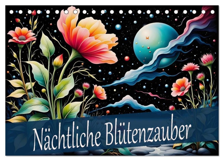 Nächtliche Blütenzauber (Tischkalender 2026 DIN A5 quer), CALVENDO Monatskalender - Dusanka Djeric