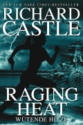 Cover-Bild zum Titel 'Castle 6: Raging Heat - Wütende Hitze' von 'Richard Castle'