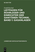 Cover-Bild zum Titel 'Leitfaden für Rohrleger und Einrichter der sanitären Technik, Band 1: Gasanlagen' von 'Ewald Kuckuk'