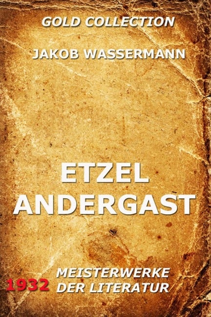 Etzel Andergast - Jakob Wassermann