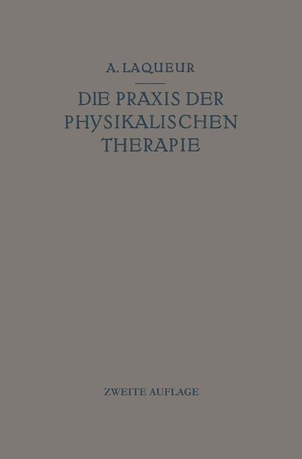 Die Praxis der physikalischen Therapie - August Laqueur