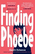 Cover-Bild zum Titel 'Finding Phoebe' von 'Gavin Extence'