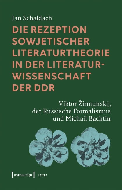 Die Rezeption sowjetischer Literaturtheorie in der Literaturwissenschaft der DDR - Jan Schaldach
