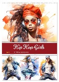 Hip Hop Girls. Rhythmic Expressions (Wandkalender 2025 DIN A3 hoch), CALVENDO Monatskalender - Rose Hurley