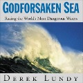 Godforsaken Sea Lib/E: Racing the World's Most Dangerous Waters - Derek Lundy