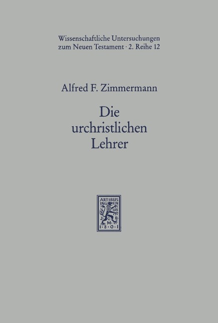 Die urchristlichen Lehrer - Alfred F. Zimmermann