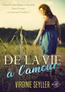Cover-Bild zum Titel 'De la vie à l'amour' von 'Virginie Seyller'