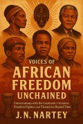 Cover-Bild zum Titel 'Voices of African Freedom Unchained' von 'J. N. Nartey'
