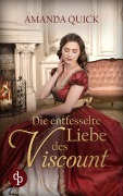Cover-Bild zum Titel 'Die entfesselte Liebe des Viscount' von 'Amanda Quick'