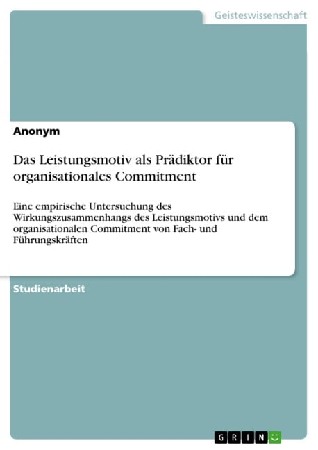 Das Leistungsmotiv als Prädiktor für organisationales Commitment - 