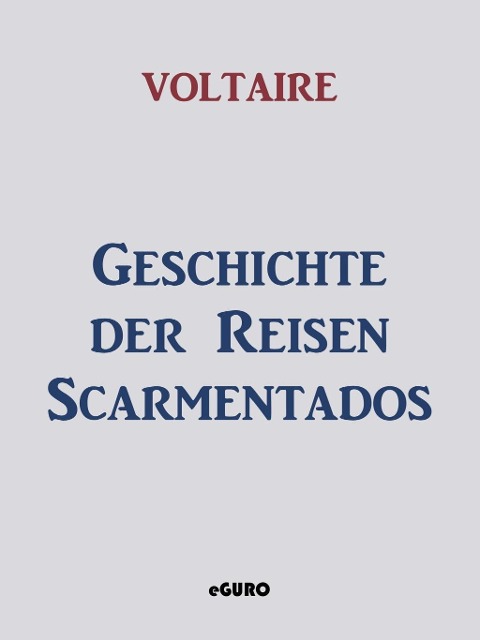 Geschichte der Reisen Scarmentados - Voltaire