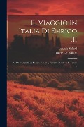 Cover-Bild zum Titel 'Il Viaggio in Italia Di Enrico Iii: Re Di Francia E Le Feste a Venezia, Ferrara, Mantova E Torino ...' von 'Angelo Solerti, Pierre De Nolhac'
