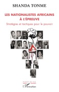 Cover-Bild zum Titel 'Les nationalistes africains à l'épreuve' von 'Shanda Tonme'
