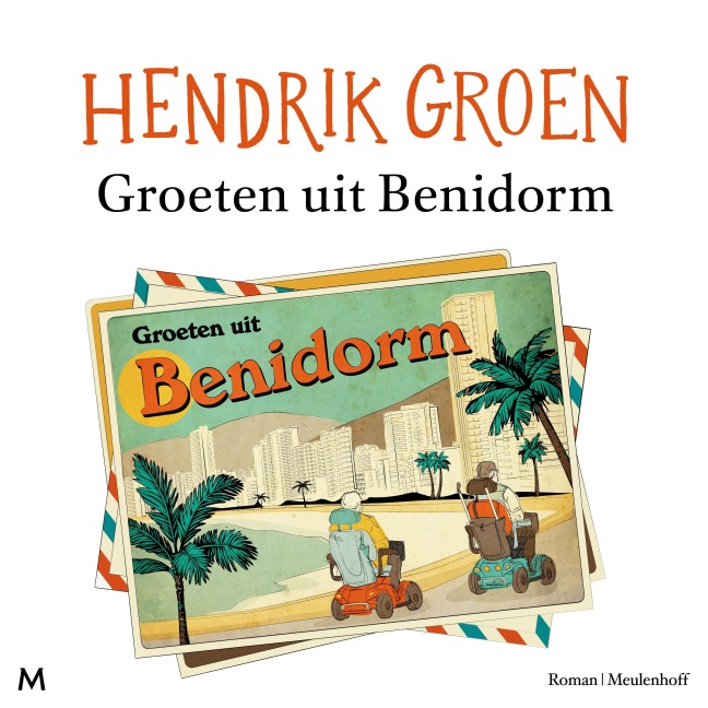 Groeten uit Benidorm - Hendrik Groen