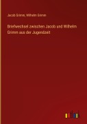 Cover-Bild zum Titel 'Briefwechsel zwischen Jacob und Wilhelm Grimm aus der Jugendzeit' von 'Jacob Grimm, Wilhelm Grimm'