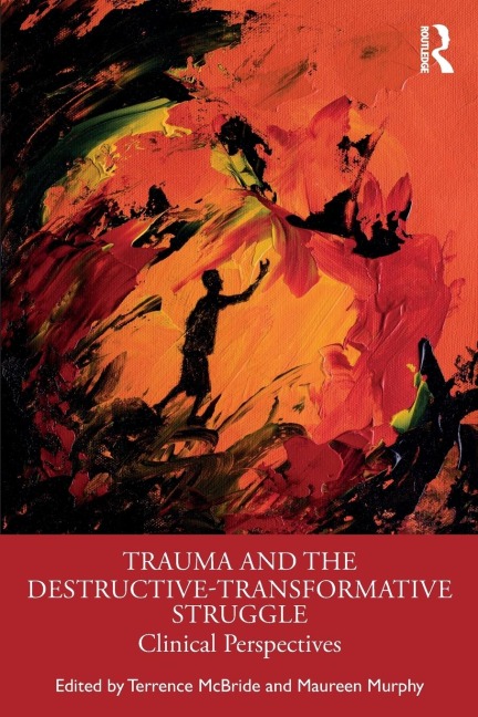 Trauma and the Destructive-Transformative Struggle - 