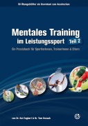 Cover-Bild zum Titel 'Mentales Training im Leistungssport - Teil 2' von 'Kai Engbert, Tom Kossak'