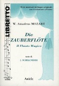 Die zauberflöte-Il flauto magico - Wolfgang Amadeus Mozart