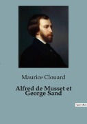 Cover-Bild zum Titel 'Alfred de Musset et George Sand' von 'Maurice Clouard'