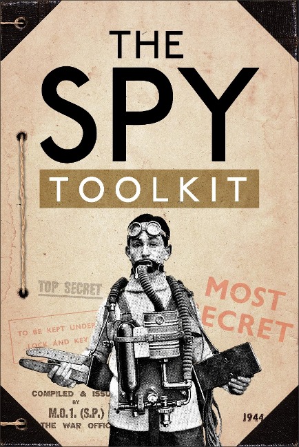 The Spy Toolkit - The National Archives, Stephen Twigge