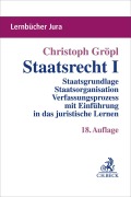 Cover-Bild zum Titel 'Staatsrecht I' von 'Christoph Gröpl'