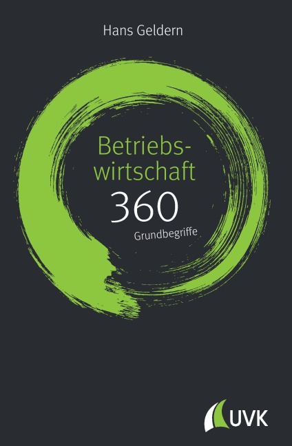 Betriebswirtschaft: 360 Grundbegriffe kurz erklärt - Hans Geldern