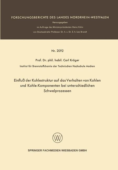 Einfluß der Kohlestruktur auf das Verhalten von Kohlen und Kohle-Komponenten bei unterschiedlichen Schwelprozessen - Carl Kröger